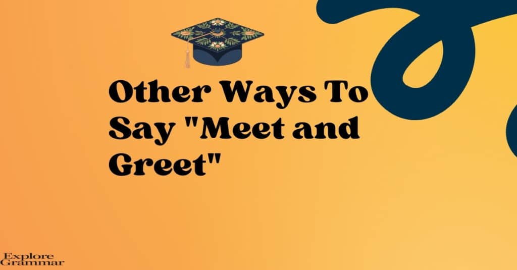 Other Ways to Say Meet and Greet