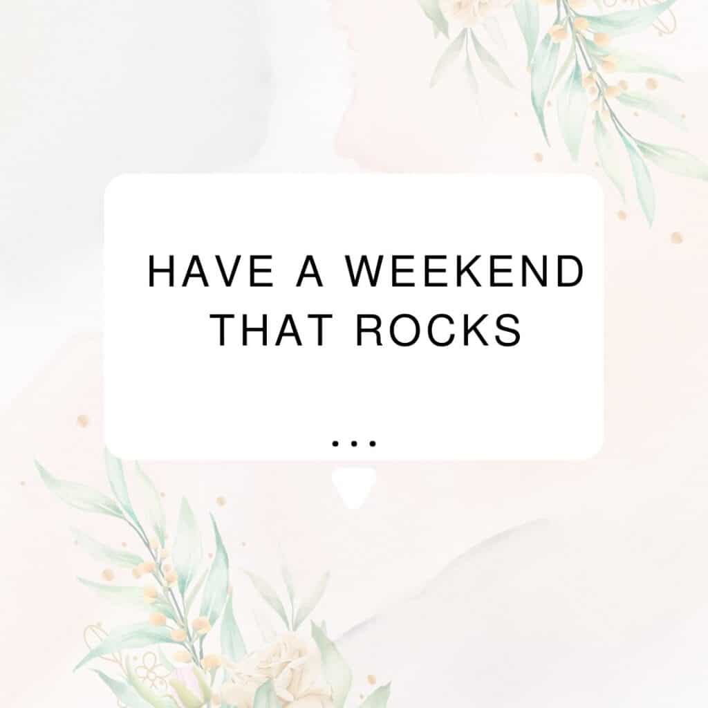 Have a weekend that rocks