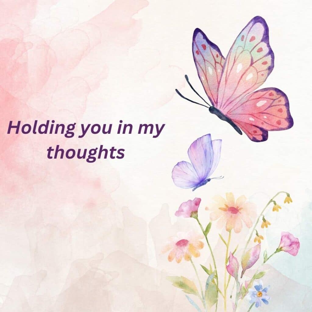 Holding you in my thoughts