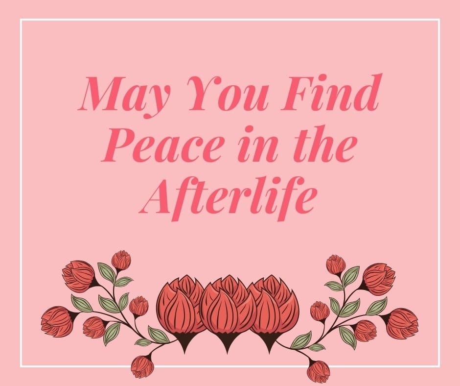 May You Find Peace in the Afterlife