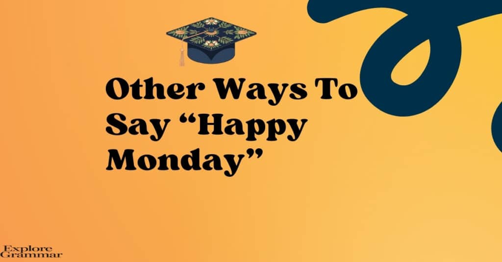 Other Ways to Say Happy Monday