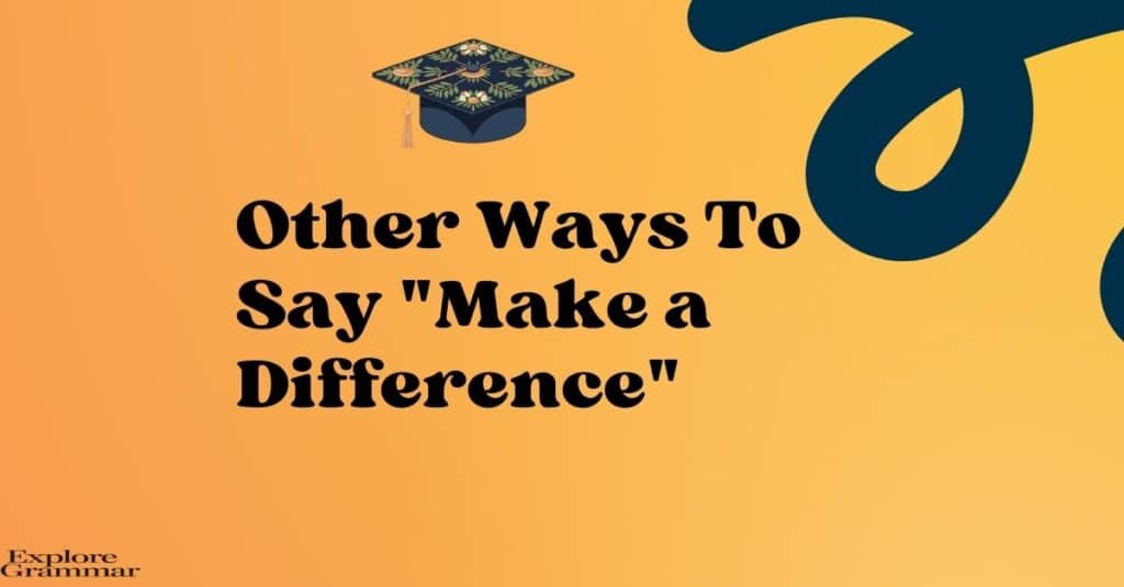 Other Ways to Say Make a Difference