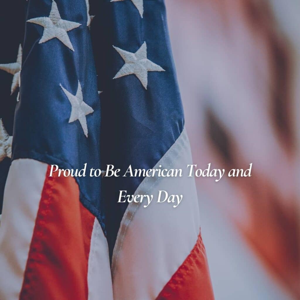 Proud to Be American Today and Every Day