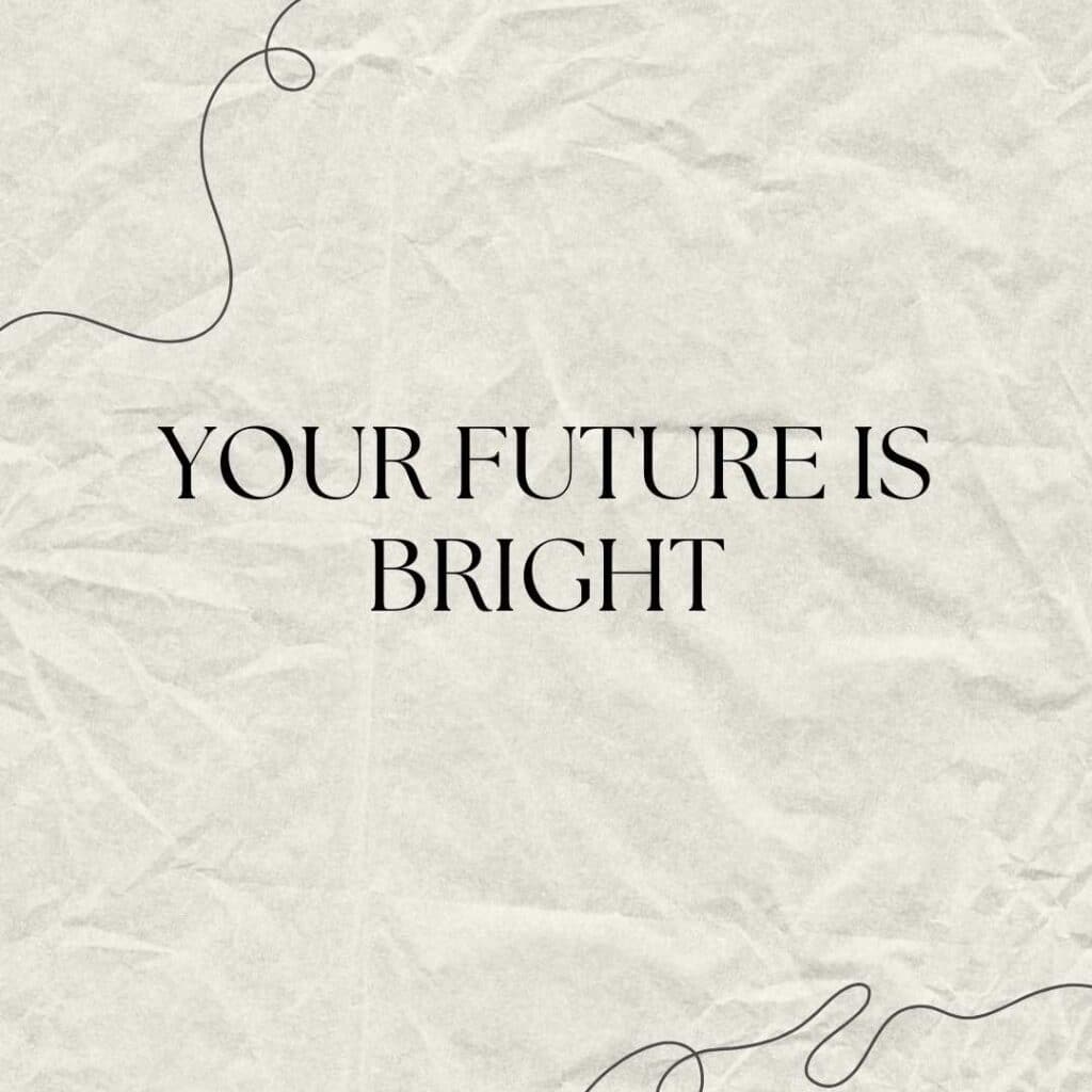 Your Future is Bright