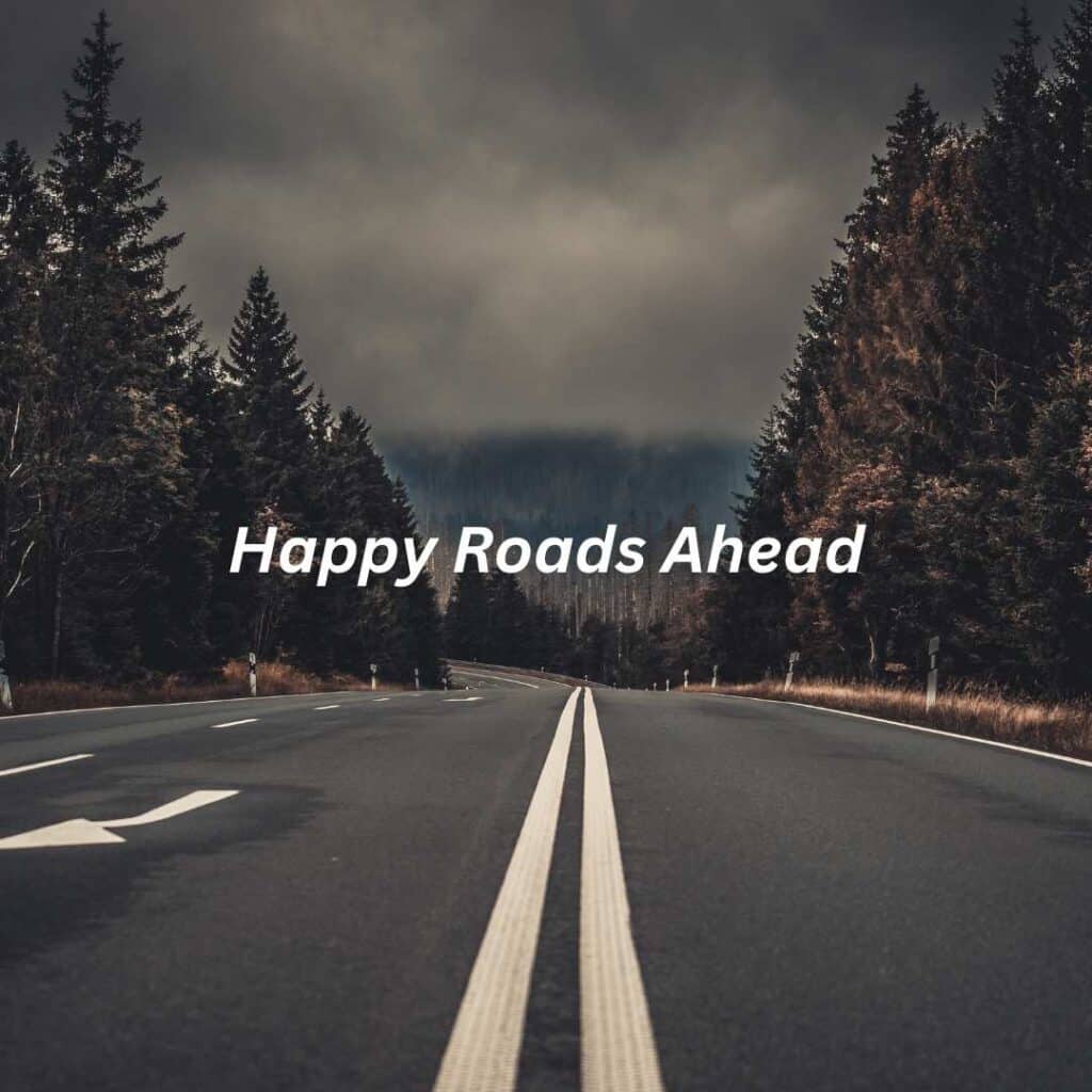 Happy Roads Ahead