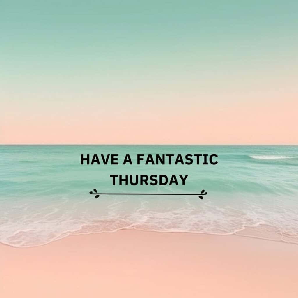 Have a fantastic Thursday