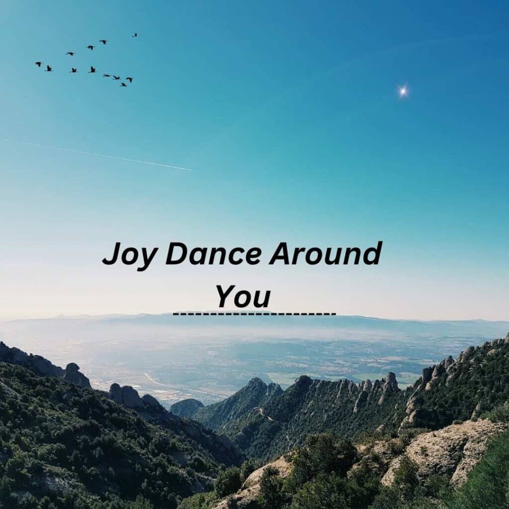 Joy Dance Around You