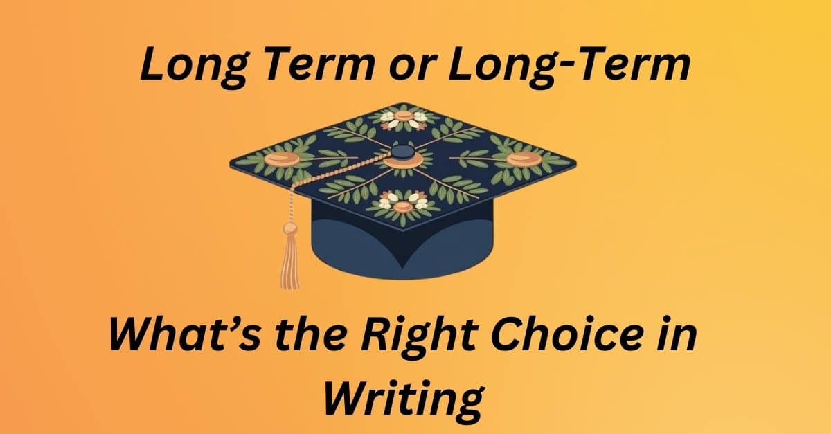 Long Term or Long-Term