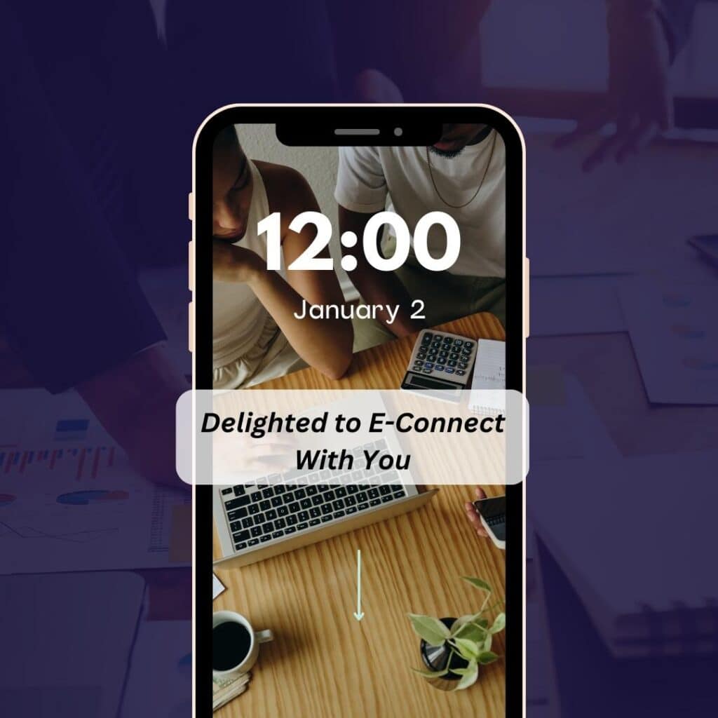 Delighted to E-Connect With You