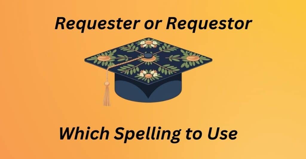 Requester or Requestor