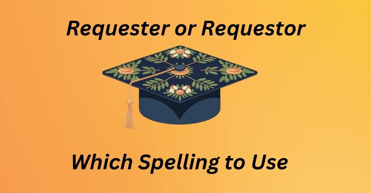 Requester or Requestor