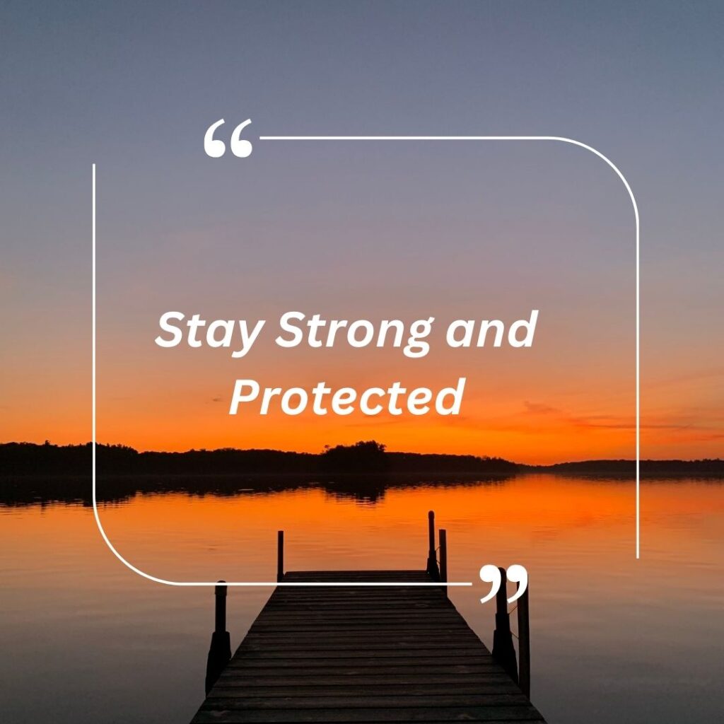 Stay Strong and Protected